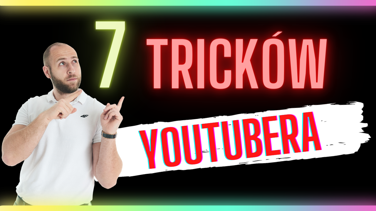 7 tricków youtubera
